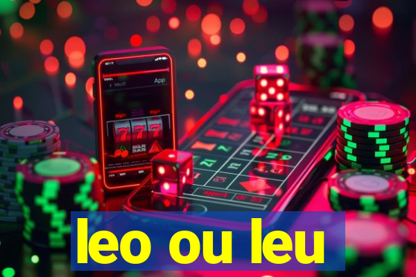 leo ou leu